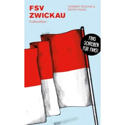 Abbildung von FSV Zwickau: Fußballfibel (Bibliothek des Deutschen Fußballs)