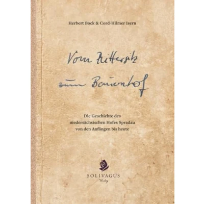 Abbildung von Vom Rittersitz zum Bauernhof: Die Geschichte des niedersächsischen Hofes Spradau von den Anfängen bis heute