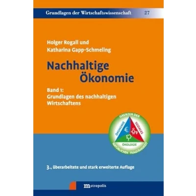 Abbildung von Nachhaltige Ökonomie: Band 1: Grundlagen des nachhaltigen Wirtschaftens (Grundlagen der Wirtschaftswissenschaft)
