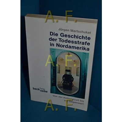 Abbildung von Die Geschichte der Todesstrafe in Nordamerika. Von Kolonialzeit bis zur Gegenwart. (Beck&#039;sche Reihe)