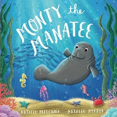 Abbildung von Monty the Manatee: A book about kindness and anti bullying