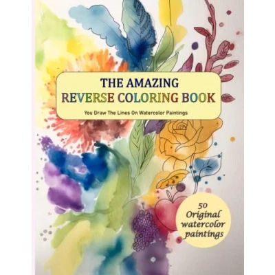Abbildung von The AMAZING REVERSE COLORING BOOK :You Draw Lines On Watercolor Paintings