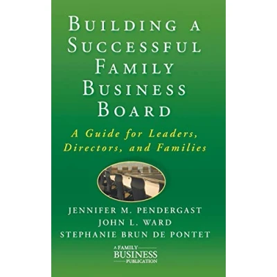 Abbildung von Building A Successful Family Business Board: Guide for Leaders, Directors, and Families (A Publication)
