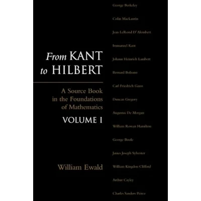 Abbildung von From Kant to Hilbert Volume 1: A Source Book in the Foundations of Mathematics