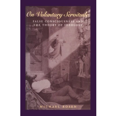 Abbildung von On Voluntary Servitude: False Consciousness and the Theory of Ideology