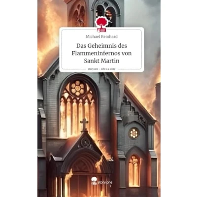 Abbildung von Das Geheimnis des Flammeninfernos von Sankt Martin. Life is a Story story.one