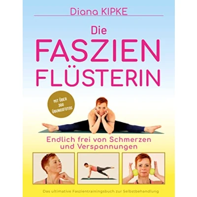Abbildung von Die Faszienflüsterin: Endlich frei von Schmerzen und Verspannungen