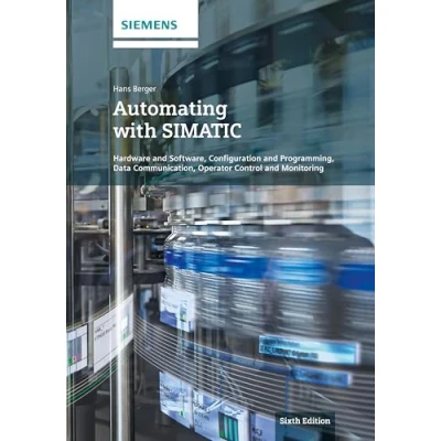 Abbildung von Automating with SIMATIC: Hardware and Software, Configuration Programming, Data Communication, Operator Control Monitoring