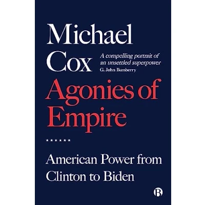 Abbildung von Agonies of Empire: American Power from Clinton to Biden