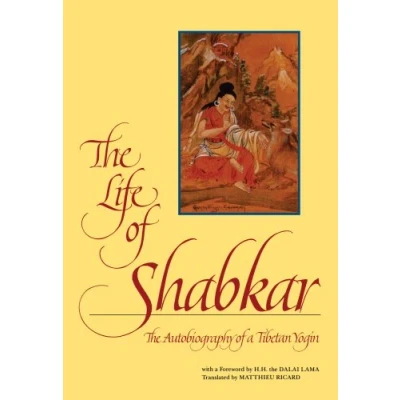 Abbildung von The Life of Shabkar: Autobiography a Tibetan Yogin (Suny Series in Buddhist Studies)