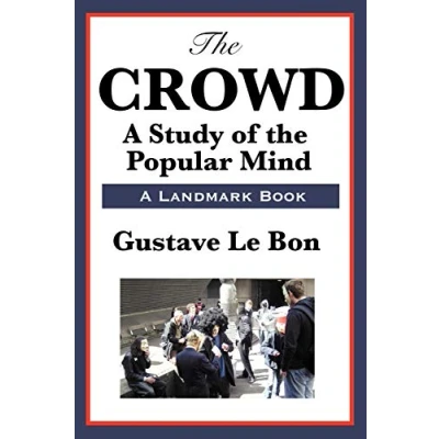 Abbildung von the Crowd: A Study of Popular Mind