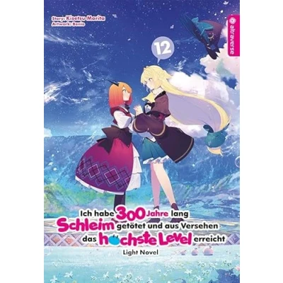 Abbildung von Ich habe 300 Jahre lang Schleim getötet und aus Versehen das höchste Level erreicht Light Novel 12
