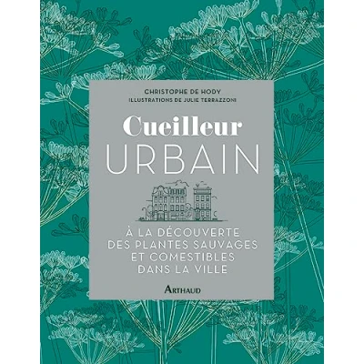 Abbildung von Cueilleur urbain: À la découverte des plantes sauvages et comestibles dans ville