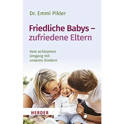 Abbildung von Friedliche Babys zufriedene Eltern: Vom achtsamen Umgang mit unseren Kindern (HERDER spektrum)