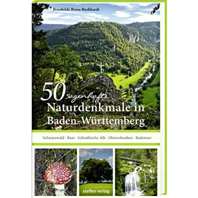 Abbildung von 50 sagenhafte Naturdenkmale in Baden Württemberg: Schwarzwald Baar Schwäbische Alb Oberschwaben Bodensee
