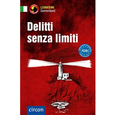 Abbildung von Delitti senza limiti: Italienisch A2 B1 (Compact Lernkrimi Sammelband)