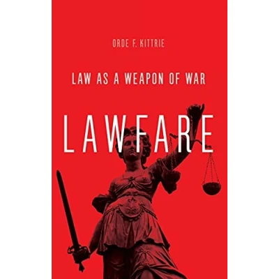 Abbildung von Lawfare: Law as a Weapon of War