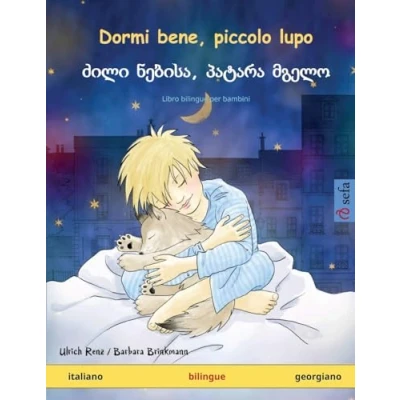 Abbildung von Dormi bene, piccolo lupo ძილი ნებისა, პატარა მგელო (italiano georgiano): Libro bilingue per bambini (Sefa Libri Illustrati in Due Lingue)