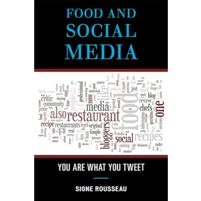 Abbildung von Food and Social Media: You Are What Tweet (Altamira Studies in Gastronomy)
