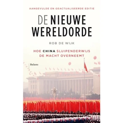 Abbildung von de nieuwe wereldorde: Hoe China sluipenderwijs macht overneemt (uitgebreide &amp; geactualiseerde editie)