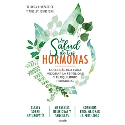 Abbildung von la salud de tus hormonas: Guía práctica para mejorar fertilidad y el equilibrio hormonal (Zenith Her)