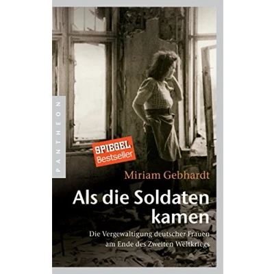 Abbildung von Als Die Soldaten kamen: Vergewaltigung deutscher Frauen am Ende des Zweiten Weltkriegs