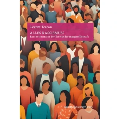 Abbildung von Alles Rassismus?: Ressentiment in der Einwanderungsgesellschaft: Ressentiments Einwanderungsgesellschaft