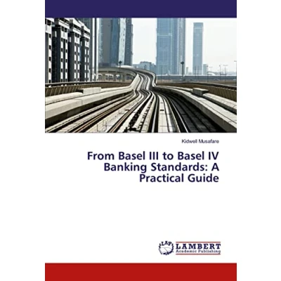 Abbildung von From Basel III to IV Banking Standards: A Practical Guide