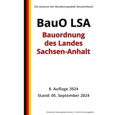Abbildung von Bauordnung des Landes Sachsen Anhalt (BauO LSA), 8. Auflage 2024: Die Gesetze der Bundesrepublik Deutschland