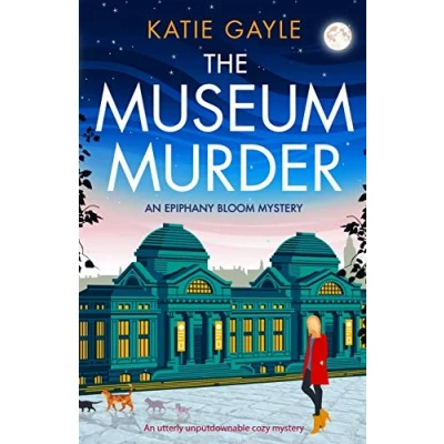 Abbildung von The Museum Murder: An utterly unputdownable cozy mystery (Epiphany Bloom Mysteries, Band 2)
