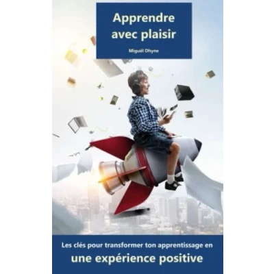 Abbildung von Apprendre avec plaisir: Les clés pour transformer ton apprentissage en expérience positive