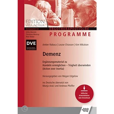 Abbildung von Demenz: Ergänzungsmaterial zu Handeln ermöglichen Trägheit überwinden (Action over Inertia) (Edition Vita Activa / Ergotherapeutische Programme)