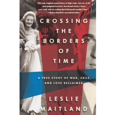 Abbildung von Crossing the Borders of Time: A True Story War, Exile, and Love Reclaimed
