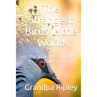 Abbildung von The Strangest Birds in World: Animals Book 1