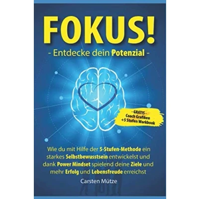 Abbildung von FOKUS! Entdecke dein Potenzial: Wie du mit Hilfe der 5 Stufen Methode ein starkes Selbstbewusstsein entwickelst und dank Power Mindset spielend deine Ziele mehr Erfolg Lebensfreude erreichst