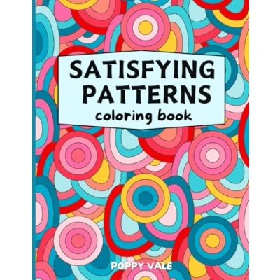 Abbildung von Satisfying Patterns Coloring Book: Creative Designs and Easy Geometric Shapes to Foster Mindfulness, Stress Relief, Relaxation, for Adults Teens