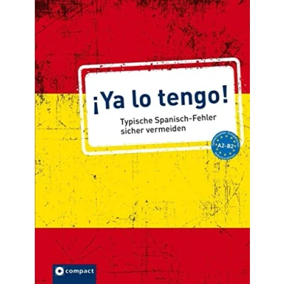 Abbildung von ¡Ya lo tengo!: Typische Spanisch Fehler sicher vermeiden A2 B2 (Typische Fehler)