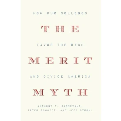Abbildung von Merit Myth: How Our Colleges Favor the Rich and Divide America