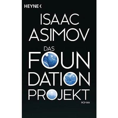 Abbildung von Das Foundation Projekt: Roman (Roboter und der Zyklus, Band 12)