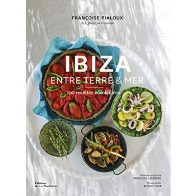 Abbildung von Ibiza Entre terre et mer: 100 recettes ensoleillées