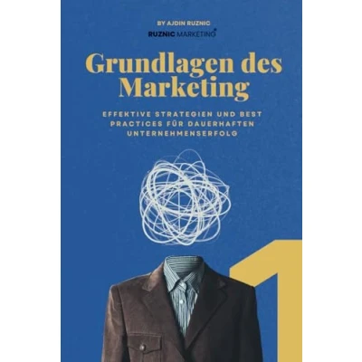 Abbildung von Grundlagen des Marketing: Effektive Strategien und Best Practices für dauerhaften Unternehmenserfolg
