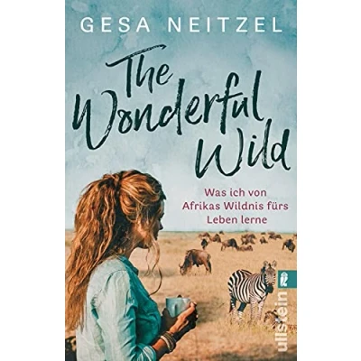 Abbildung von The Wonderful Wild: Was ich von Afrikas Wildnis fürs Leben lerne