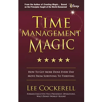 Abbildung von Time Management Magic: How to Get More Done Every Day and Move from Surviving Thriving