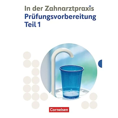 Abbildung von Zahnmedizinische Fachangestellte Ausgabe 2023 1./2. Ausbildungsjahr: Prüfungsvorbereitung Teil 1 Prüfungsmaterialien