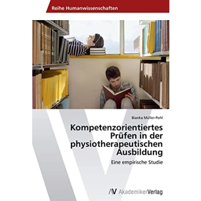 Abbildung von Kompetenzorientiertes Prüfen in der physiotherapeutischen Ausbildung: Eine empirische Studie