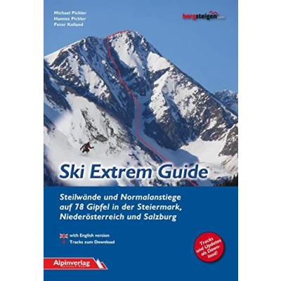 Abbildung von Ski Extrem Guide: Steilwände und Normalanstiege auf 78 Gipfel in der Steiermark, Niederösterreich Salzburg