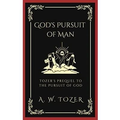 Abbildung von God&#039;s Pursuit of Man: Tozer&#039;s Prequel to the God