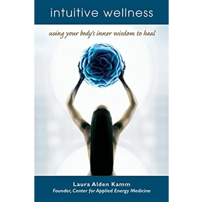Abbildung von Intuitive Wellness: Using Your Body&#039;s Inner Wisdom to Heal