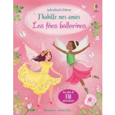 Abbildung von J&#039;habille mes amies Les fées ballerines Dès 5 ans: Avec plus de 330 autocollants
