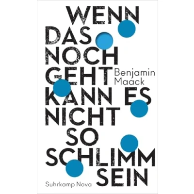 Abbildung von Wenn das noch geht, kann es nicht so schlimm sein (suhrkamp nova)
